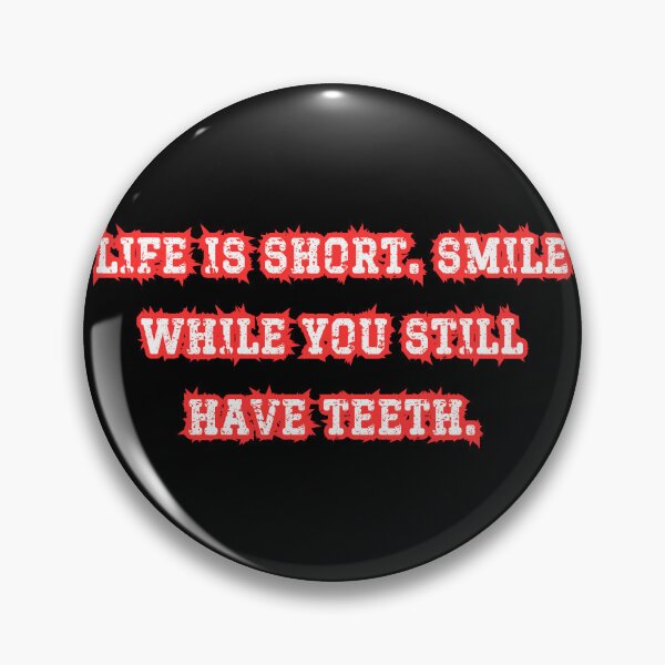 Item preview, Life is short smile while you still have teeth designed and sold by Kuki-shop.