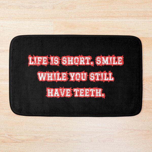 Item preview, Life is short smile while you still have teeth designed and sold by Kuki-shop.