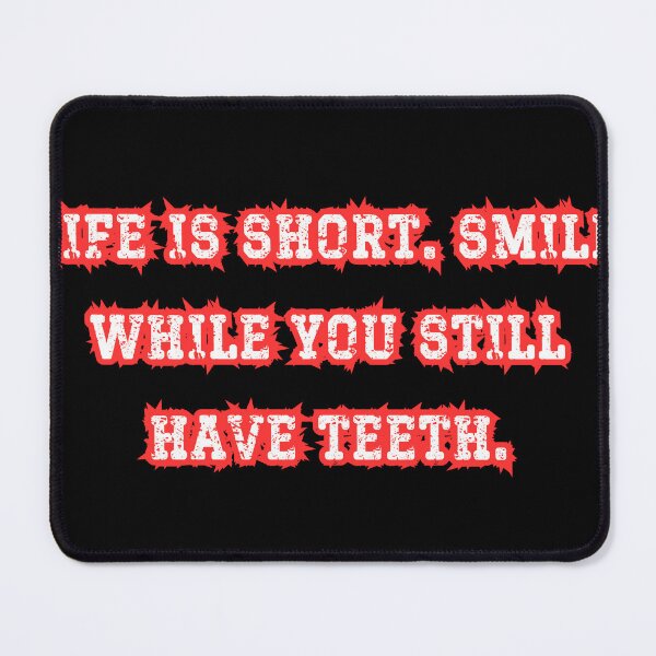 Item preview, Life is short smile while you still have teeth designed and sold by Kuki-shop.