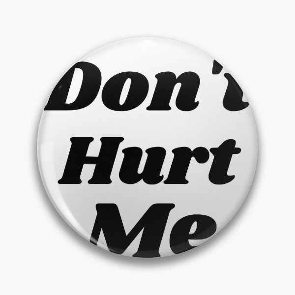 Item preview, Baby Don_t Hurt me   designed and sold by heckcarminas.