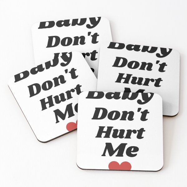 Item preview, Baby Don_t Hurt me   designed and sold by heckcarminas.