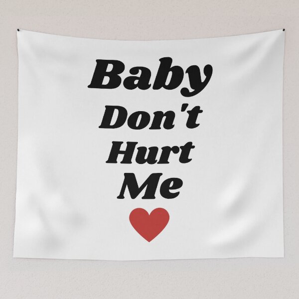 Item preview, Baby Don_t Hurt me   designed and sold by heckcarminas.