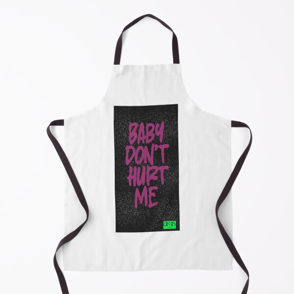 Item preview, Baby Don_t Hurt Me designed and sold by heckcarminas.