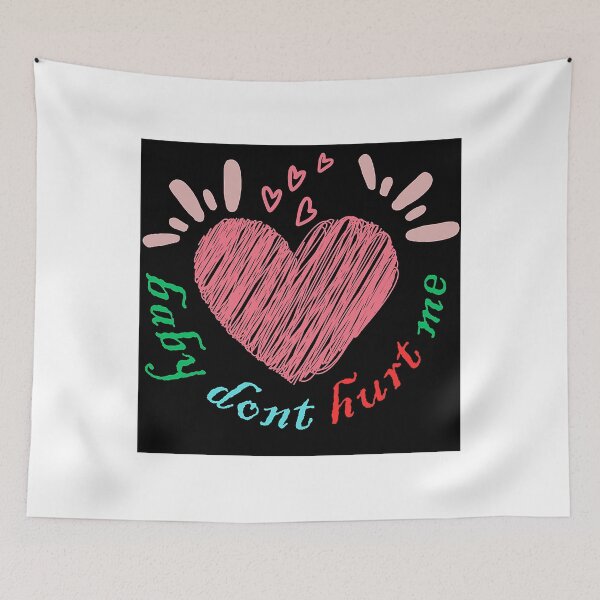 Item preview, Baby don_t hurt me      designed and sold by heckcarminas.