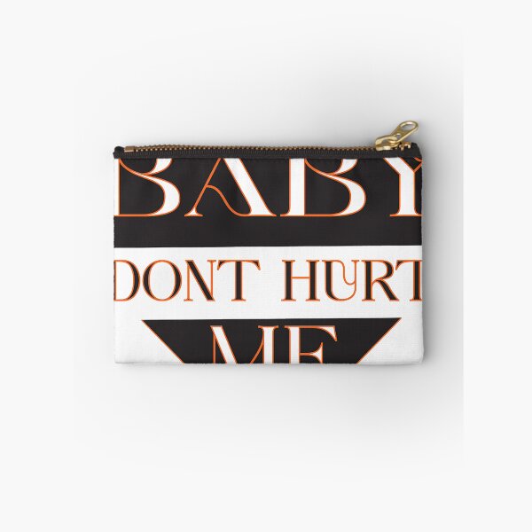 Item preview, baby don_t hurt me    designed and sold by heckcarminas.