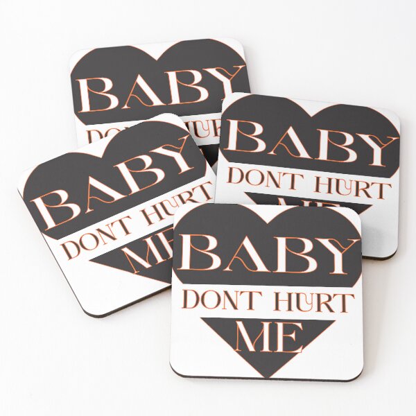 Item preview, baby don_t hurt me    designed and sold by heckcarminas.
