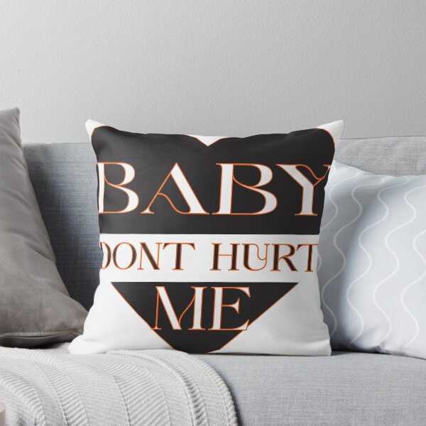 Item preview, baby don_t hurt me    designed and sold by heckcarminas.