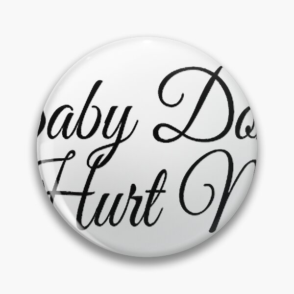 Item preview, baby don_t hurt me    designed and sold by heckcarminas.