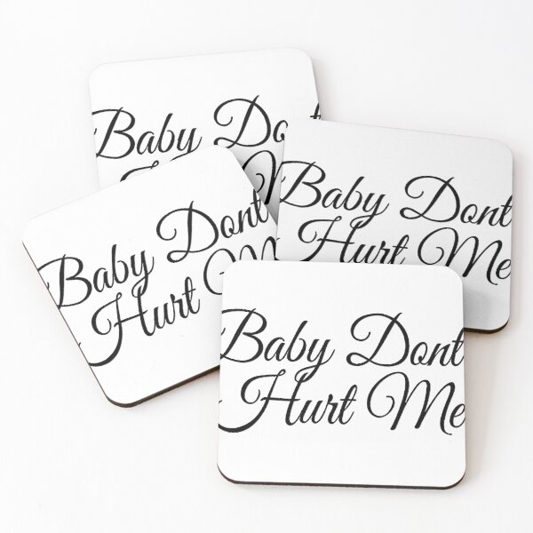 Item preview, baby don_t hurt me    designed and sold by heckcarminas.