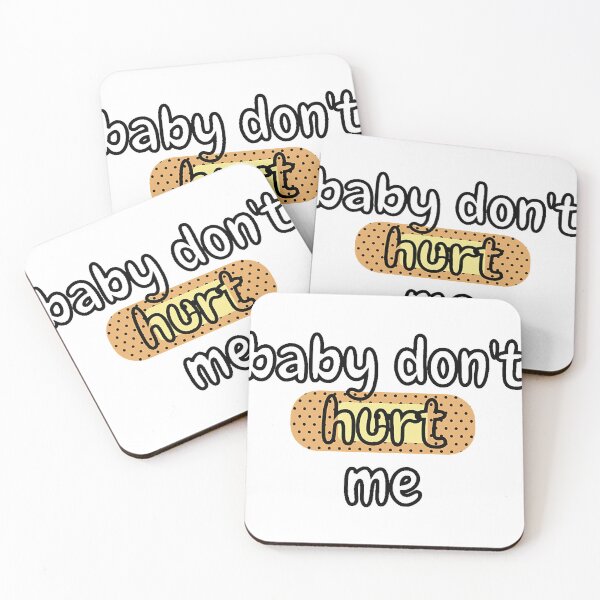 Item preview, baby don_t hurt me    designed and sold by heckcarminas.