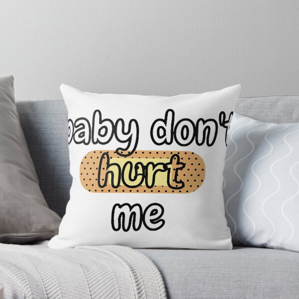 Item preview, baby don_t hurt me    designed and sold by heckcarminas.