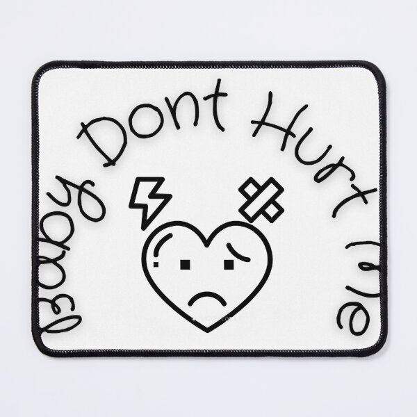 Item preview, Baby Dont Hurt Me - what is love designed and sold by heckcarminas.