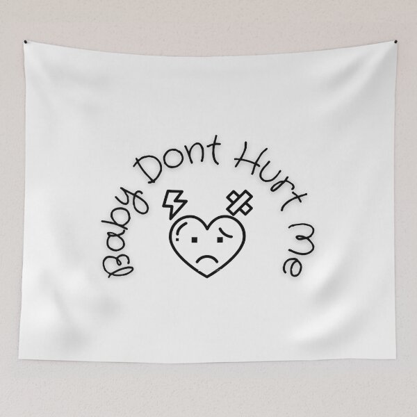 Item preview, Baby Dont Hurt Me - what is love designed and sold by heckcarminas.
