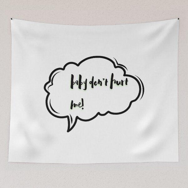 Item preview, baby dont hurt me designed and sold by heckcarminas.