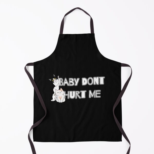 Item preview, baby dont hurt me - CAT designed and sold by heckcarminas.
