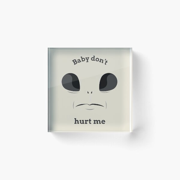Item preview, Baby don_t hurt me     designed and sold by heckcarminas.