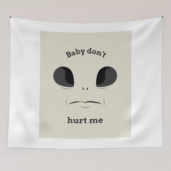 Item preview, Baby don_t hurt me     designed and sold by heckcarminas.