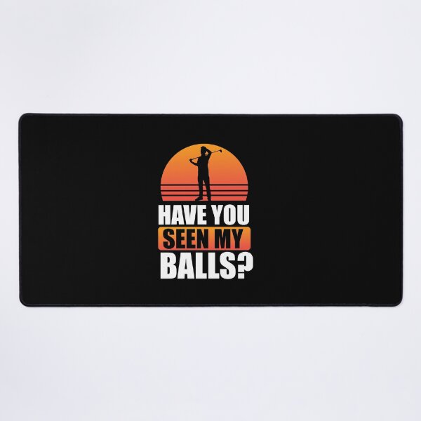Item preview, Have You Seen My Balls Golf Golfer Golf Ball designed and sold by Pubi.