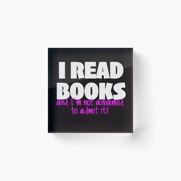 Item preview, I READ BOOKS! and I'm not ashamed! designed and sold by jimbairn.