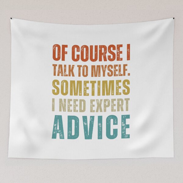 Item preview, Of course I talk to myself, sometimes I need expert advice designed and sold by Mirksaz-designs.