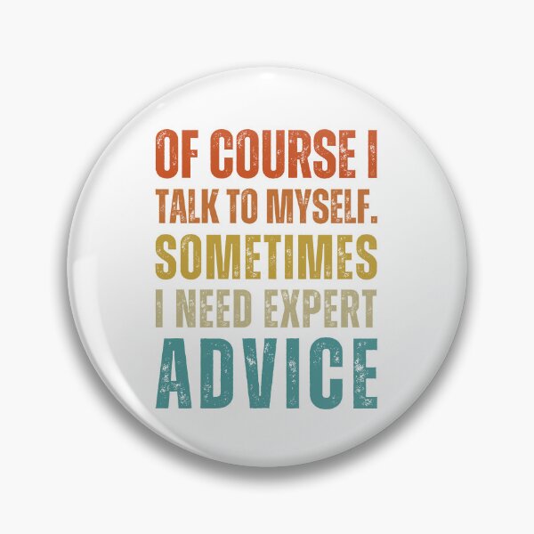 Item preview, Of course I talk to myself, sometimes I need expert advice designed and sold by Mirksaz-designs.