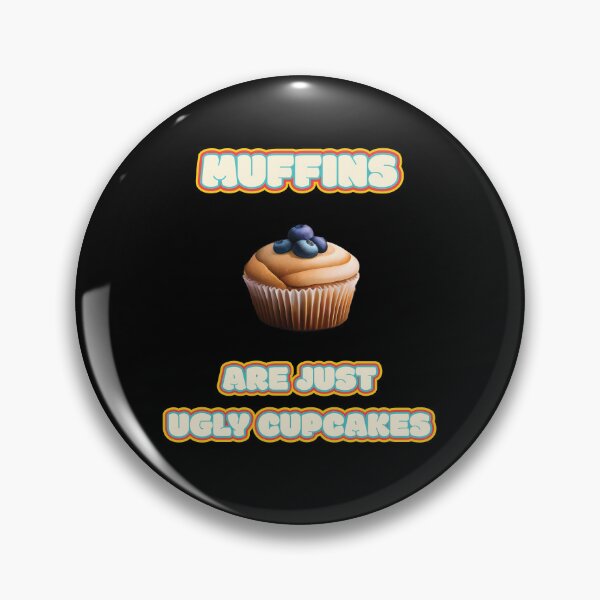 Item preview, Muffins Are Just Ugly Cupcakes Blueberry Muffin Funny Baking Quote Ver7 designed and sold by thecatcouch.