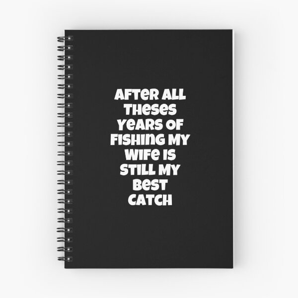 Item preview, After All Theses Years Of Fishing My Wife Is Still My Best Catch designed and sold by Akimatax ✯✯✯✯✯.
