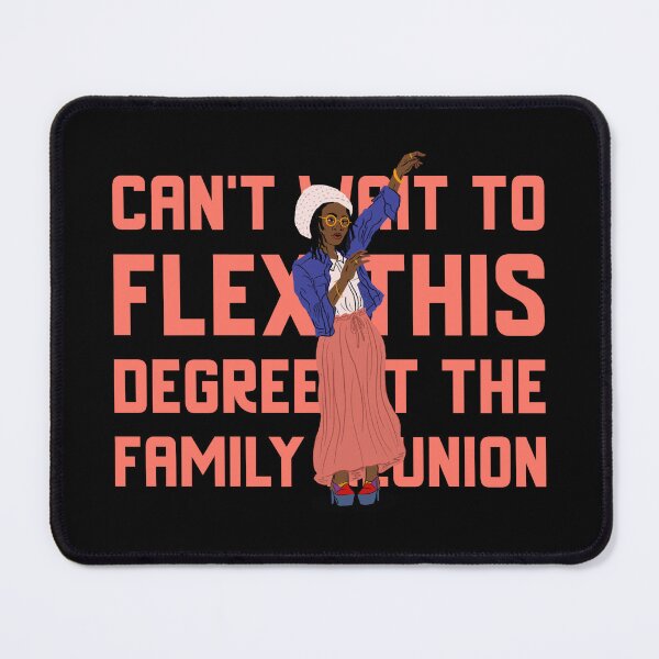 Item preview, Can’t Wait To Flex This Degree at the Family Reunion designed and sold by Winter--Flowers.