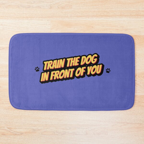 Item preview, Train the dog in front of you designed and sold by kookycomet.