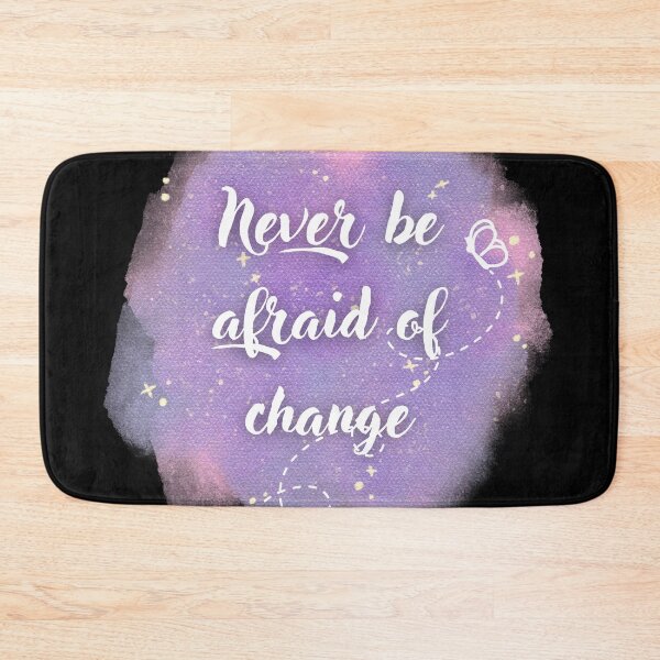 Item preview, Never be afraid of change designed and sold by QuotableCulture.