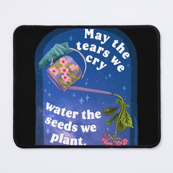 Item preview, May The Tears We Cry Water The Seeds We Plant designed and sold by fabfeminist.