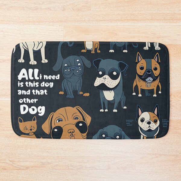 Item preview, All i need is this dog and that other dog: Discover the Canine Connection, Smiles Galore designed and sold by Paolospresent.