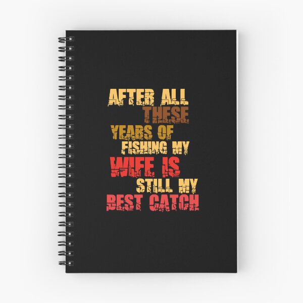 Item preview, After All These Years Of Fishing My Wife Is Still My Best Catch designed and sold by Akimatax ✯✯✯✯✯.