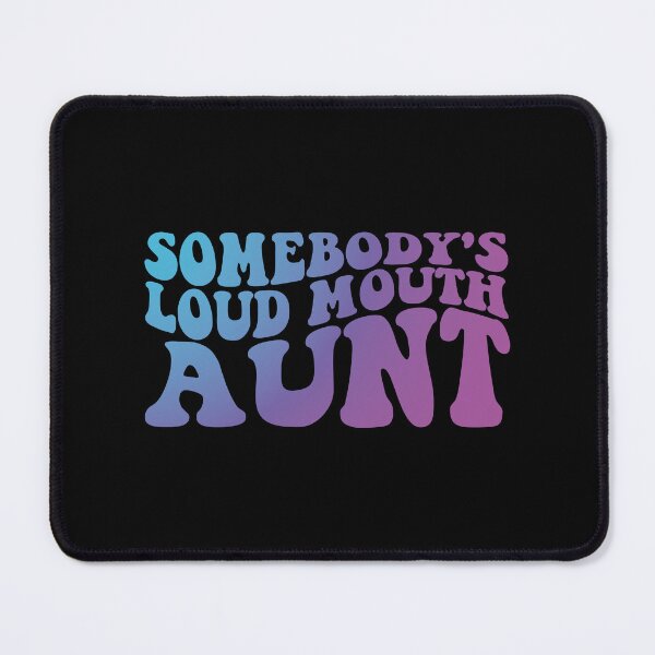 Item preview, Somebody's loud mouth aunt Funny Groovy Aunt Saying Auntie designed and sold by MotivaChic.