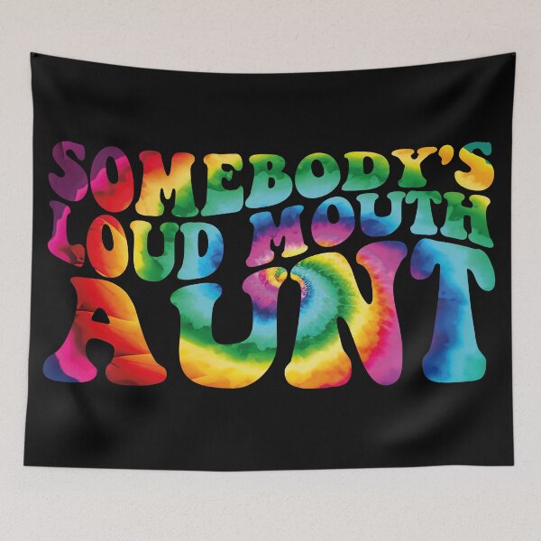 Item preview, Somebody's loud mouth aunt Funny tie dye Groovy Aunt Saying Auntie  designed and sold by MotivaChic.