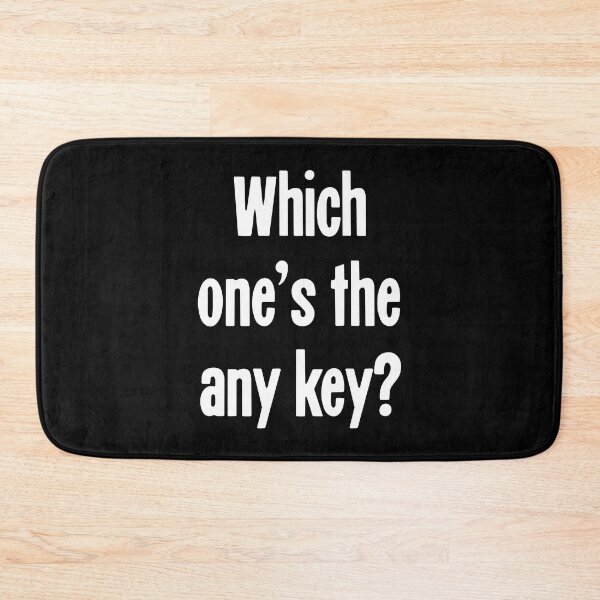 Item preview, Which One's the Any Key? designed and sold by Good-Looking Corpse.