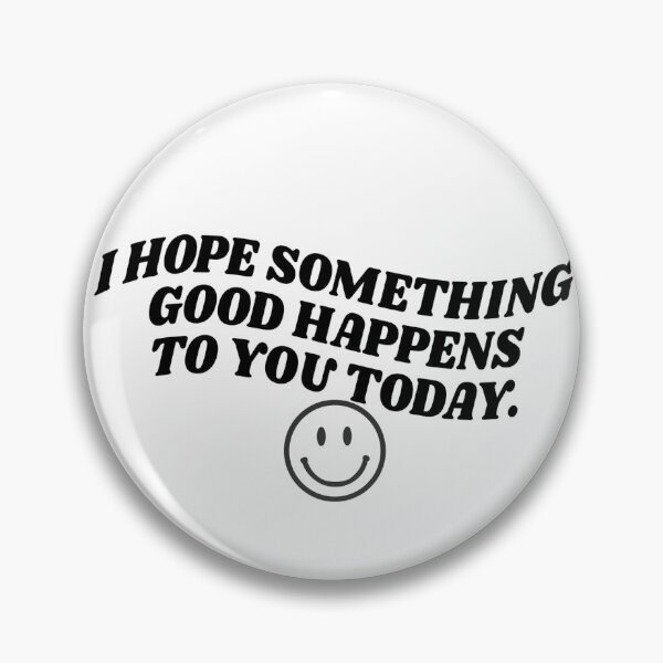 Item preview, I Hope Something Good Happens to You Today Sticker designed and sold by meegaann99.
