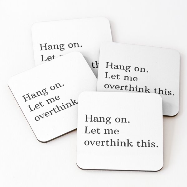 Item preview, Hang on. Let me overthink this. designed and sold by Mirksaz-designs.