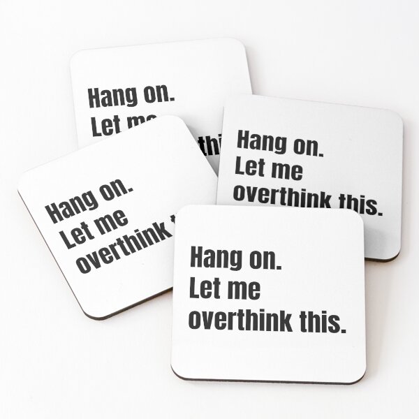 Item preview, Hang on. Let me overthink this. designed and sold by Mirksaz-designs.