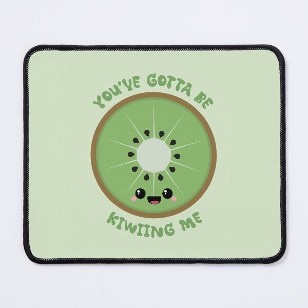 Item preview, You've Gotta Be Kiwiing Me designed and sold by sasyall.