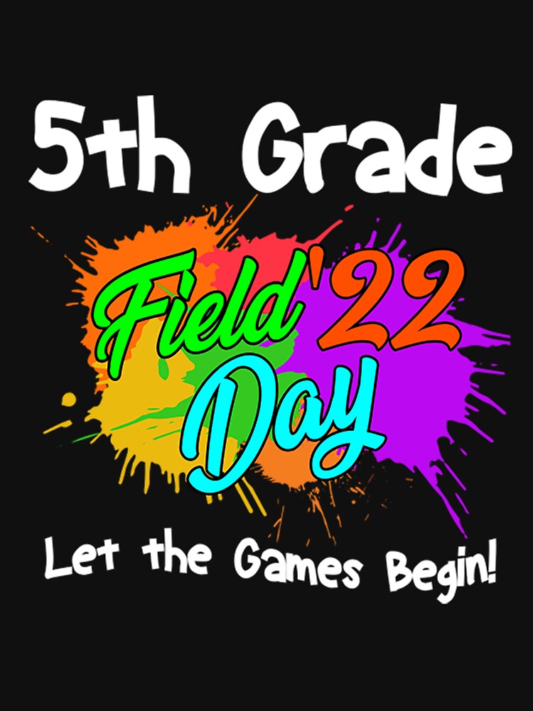"5th Grade Field Day 2022 Let The Games Begin 5th Grade SQUAD" Tshirt