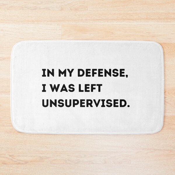 Item preview, In my defence, I was left unattended. designed and sold by Mirksaz-designs.