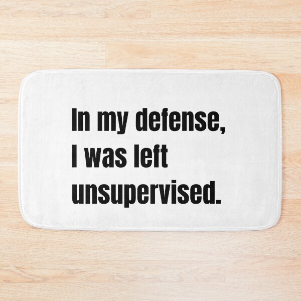 Item preview, In my defence, I was left unattended. designed and sold by Mirksaz-designs.