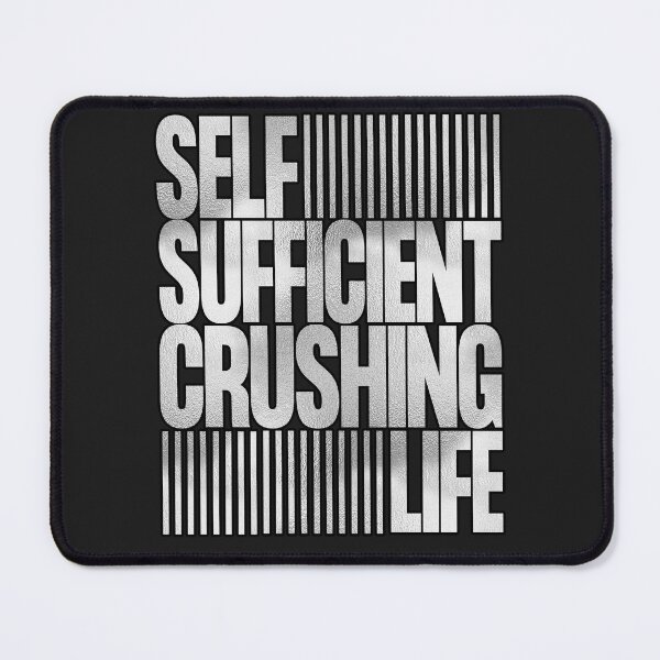 Item preview, Self Sufficient, Crushing Life designed and sold by blissira.