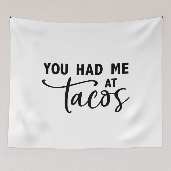 Item preview, You Had Me At Tacos Funny designed and sold by Martina Mladenova.
