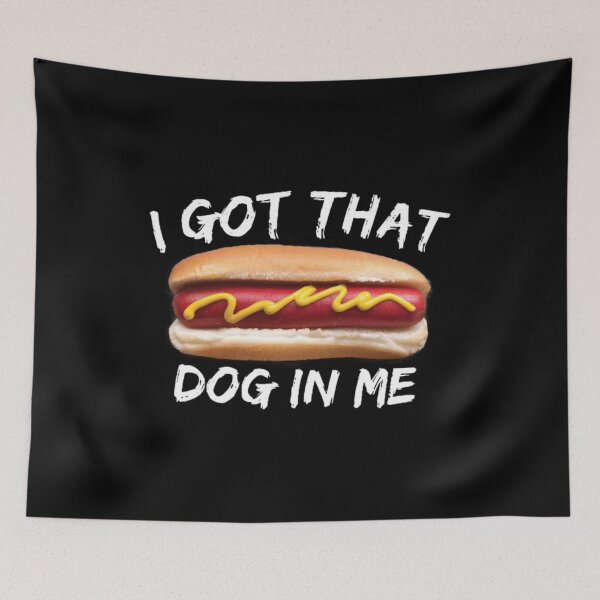 Item preview, I got that dog in me designed and sold by Corporate Overlord.