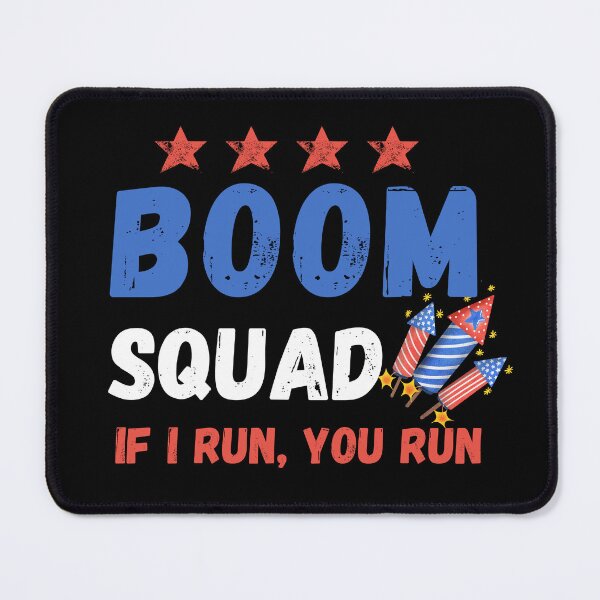 Item preview, July 4th Fireworks Boom Squad If I Run You Run American Flag designed and sold by bestic.