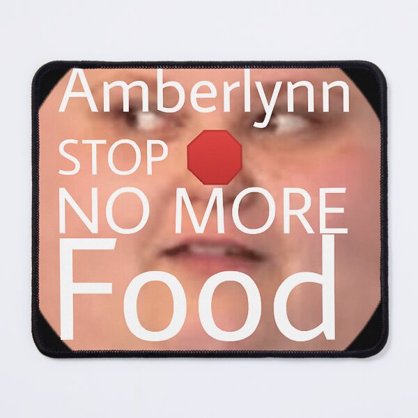 Item preview, amberlynn stop no more food for amberlynn reid lovers designed and sold by fiorellasye.