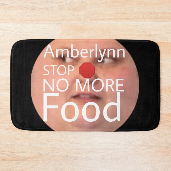 Item preview, amberlynn stop no more food for amberlynn reid lovers designed and sold by fiorellasye.