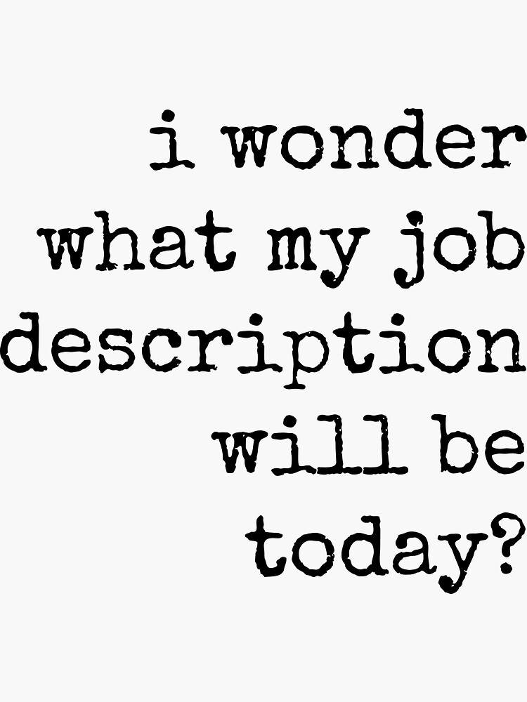 job-description-funny-work-quotes-sarcastic-job-sayings-sticker-for